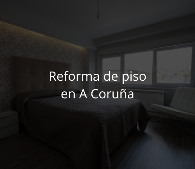 Reforma de piso en A Coruña